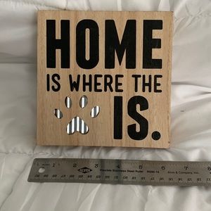 “Home is where the paw is” sign